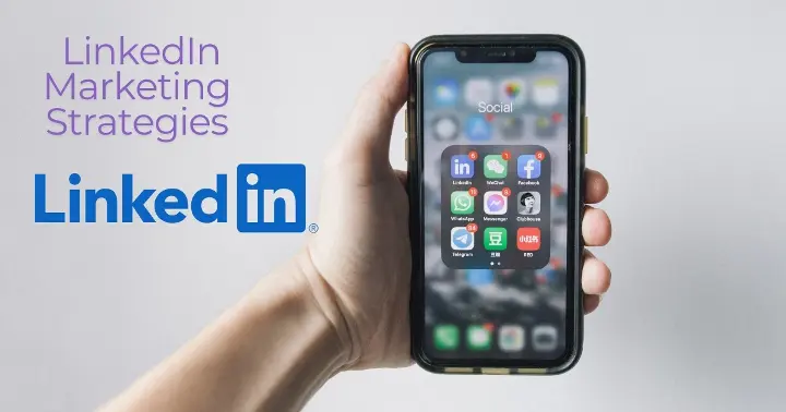 The Best LinkedIn Marketing Strategies for 2025