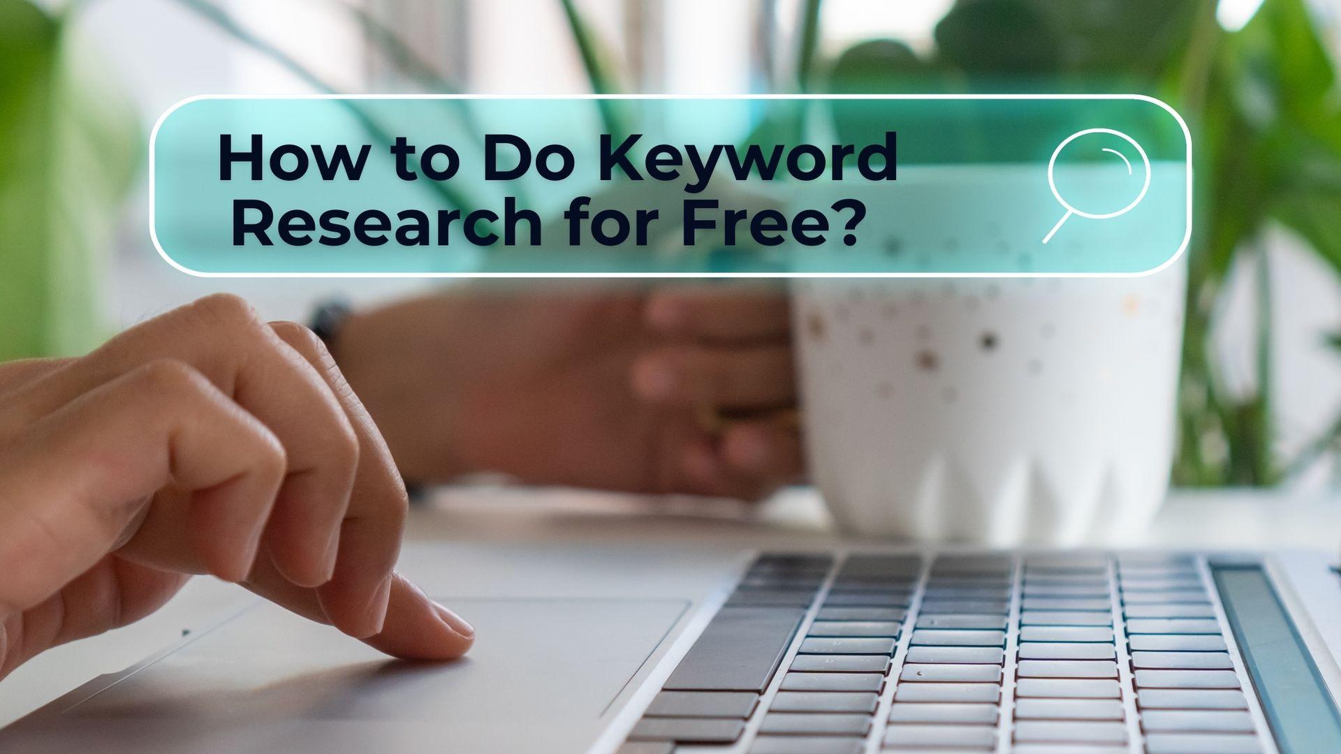 How to Do Keyword Research for Free?